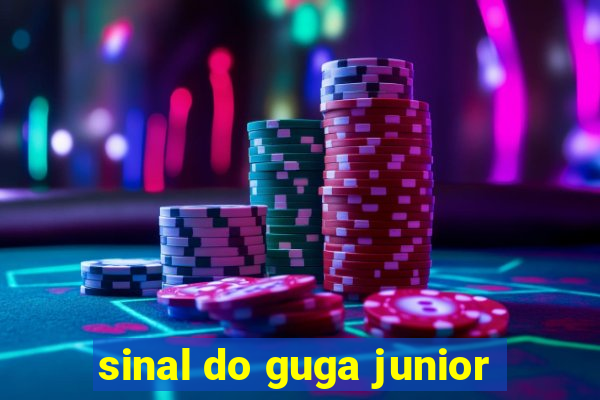 sinal do guga junior